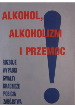 Alkohol alkoholizm i przemoc