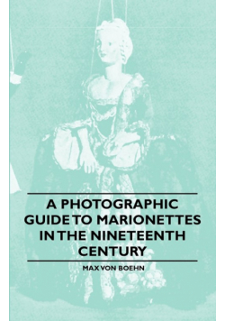 A Photographic Guide to Marionettes in the Nineteenth Century