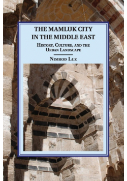 The Mamluk City in the Middle East