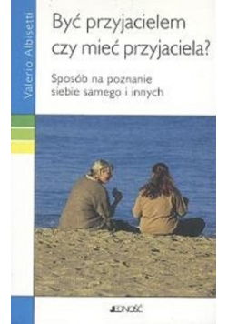 Być przyjacielem czy mieć przyjaciela
