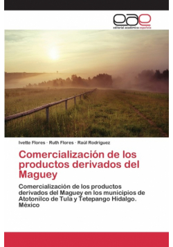 Comercialización de los productos derivados del Maguey