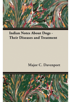 Indian Notes About Dogs - Their Diseases and Treatment