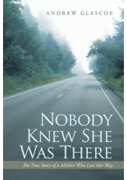 Nobody Knew She Was There