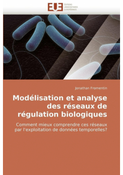Modélisation et analyse des réseaux de régulation biologiques