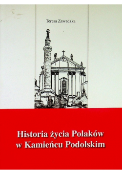 Historia życia Polaków w Kamieńcu Podolskim Dedykacja autora