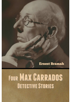 Four Max Carrados Detective Stories