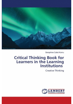Critical Thinking Book for Learners in the Learning Institutions
