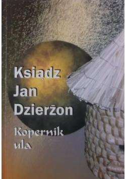 Ksiądz Jan Dzierżon Kopernik ula