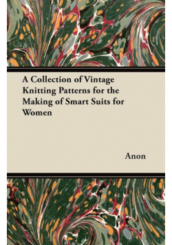 A Collection of Vintage Knitting Patterns for the Making of Smart Suits for Women