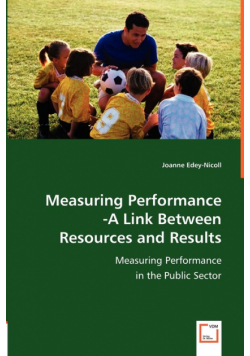 Measuring Performance -A Link Between Resources and Results