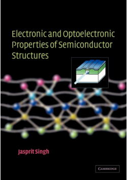 Electronic and Optoelectronic Properties of Semiconductor Structures
