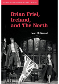 Brian Friel, Ireland, and the North
