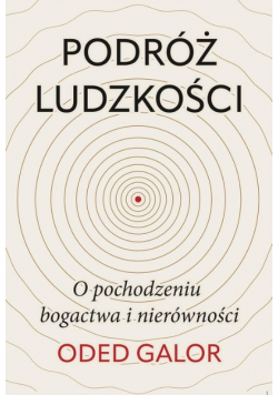 Podróż ludzkości o pochodzeniu bogactwa i nierówności