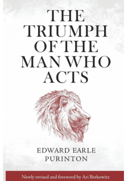The Triumph of the Man Who Acts