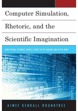Computer Simulation, Rhetoric, and the Scientific Imagination