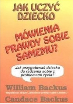 Jak uczyć dziecko mówienia prawdy sobie samemu