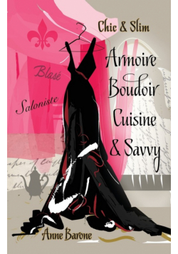 Chic & Slim Armoire Boudoir Cuisine & Savvy