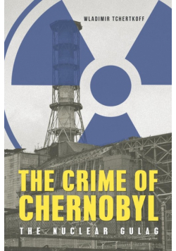 The Crime of Chernobyl