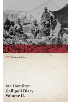 Gallipoli Diary, Volume II. (WWI Centenary Series)
