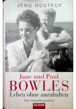 Jane und paul bowles leben ohne anzuhalten