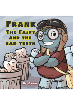 Frank the Fairy and the Sad Teeth