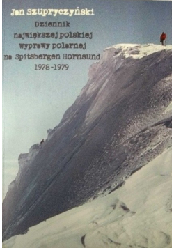 Dziennik największej polskiej wyprawy polarnej na Spitsbergen Hornsund 1978 - 1979