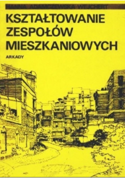 Kształtowanie zespołów mieszkaniowych