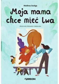 Moja mama chce mieć lwa - okładka zielona