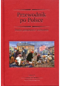 Przewodnik po Polsce Polska południowo - wschodnia z mapą NOWA