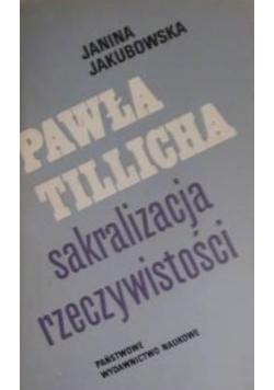 Pawła Tillicha sakralizacja rzeczywistości