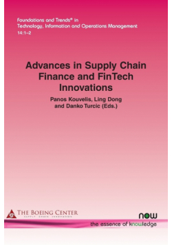 Advances in Supply Chain Finance and FinTech Innovations