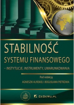 Stabilność systemu finansowego instytucje  instrumenty uwarunkowania