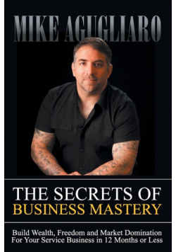 The Secrets of Business Mastery
