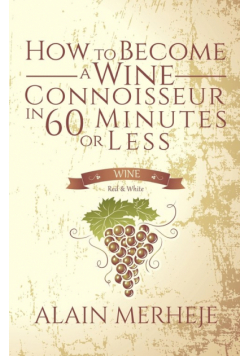 How to Become a Wine Connoisseur in 60 Minutes or Less