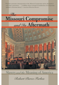 The Missouri Compromise and Its Aftermath