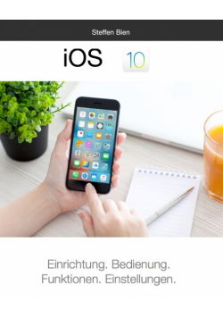 iOS 10 für Einsteiger