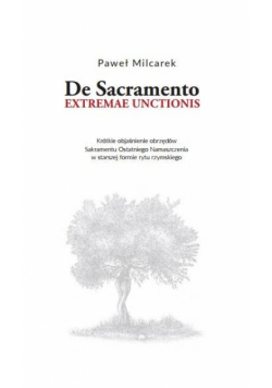 De Sacramento extremae unctionis. Krótkie...