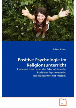 Positive Psychologie im Religionsunterricht