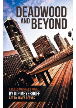 Deadwood and Beyond