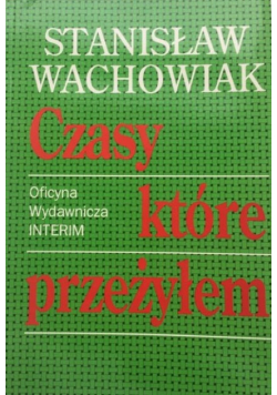 Czasy które przeżyłem