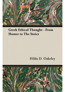 Greek Ethical Thought - From Homer to The Stoics