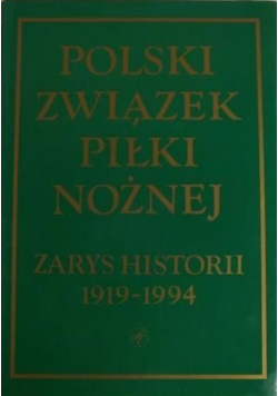 Polski związek piłki nożnej Zarys historii 1919 - 1994