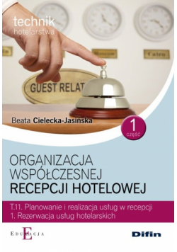 Organizacja współczesnej recepcji hotelowej Cześć 1 T.11.1.