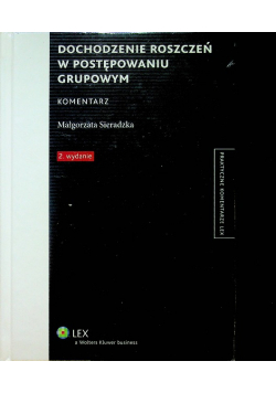 Dochodzenie roszczeń w postępowaniu grupowym Komentarz