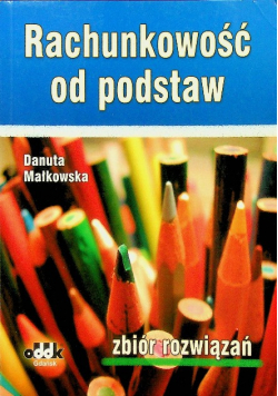 Rachunkowość od podstaw Zbiór rozwiązań