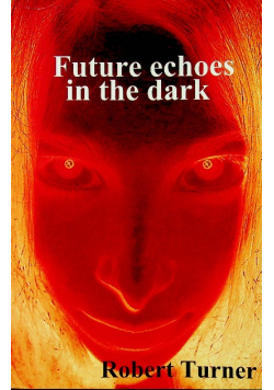 Future Echoes in the Dark