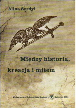 Między historią kreacja i mitem