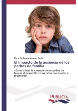 El impacto de la ausencia de los padres de familia