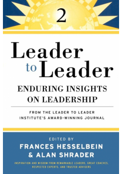 Leader to Leader (Ltl), Enduring Insights on Leadership from the Drucker Foundation's Award-Winning Journal