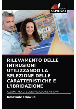 Rilevamento Delle Intrusioni Utilizzando La Selezione Delle Caratteristiche E L'ibridazione